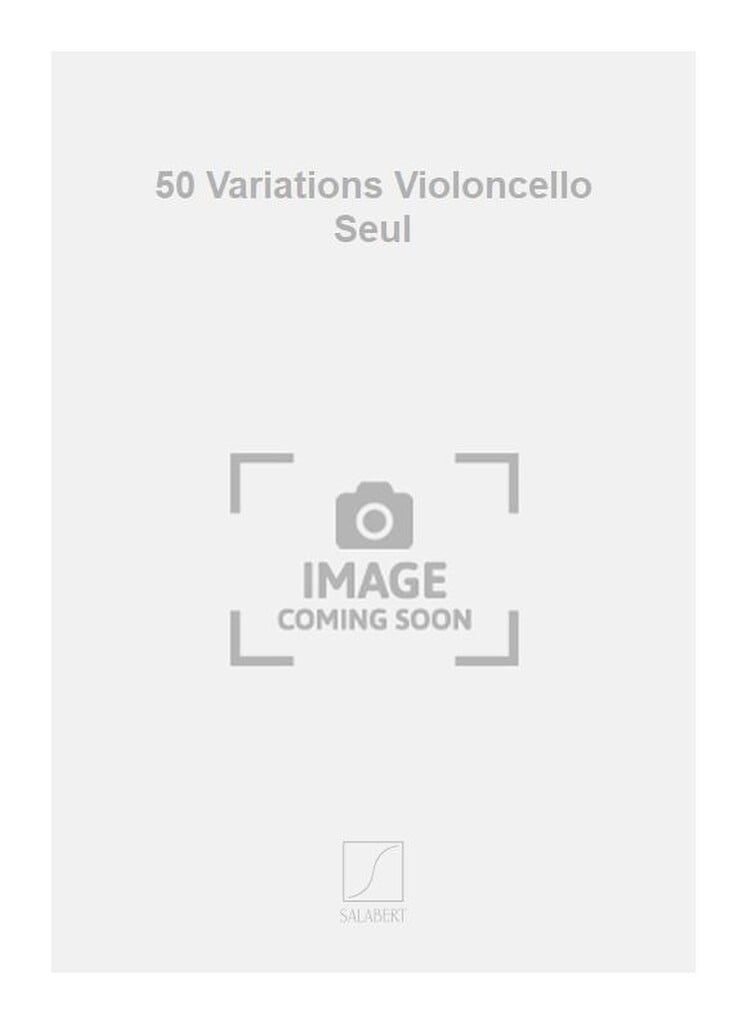 50 Variations Violoncello Seul